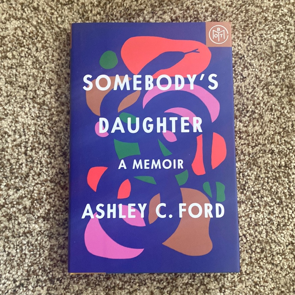 Book of the Month Somebody’s Daughter by Ashley C. Ford